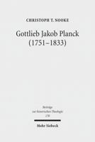 Gottlieb Jakob Planck (1751-1833): Grundfragen Protestantischer Theologie Um 1800 3161522664 Book Cover