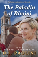 The Paladin of Rimini: Book I in the Rock & the Rose Saga 1962122093 Book Cover