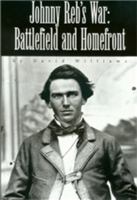 Johnny Reb's War: Battlefield and Homefront 1893114236 Book Cover