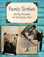 Family Scribes: Writing Memories for Your Family Tree! 0974164534 Book Cover