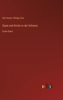 Staat und Kirche in der Schweiz: Erster Band 3368532022 Book Cover