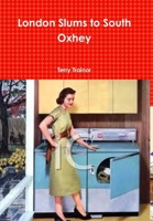 London Slums to South Oxhey 1471669114 Book Cover