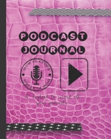 Podcasting journal: A log book to plan episodes and record all the podcasts episodes for the podcast lover who likes to track their digital broadcast ... effect cover art design (Podcast revolution) 1660017424 Book Cover