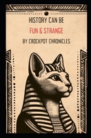 History Can Be Fun and Strange B0FR39WXQ2 Book Cover