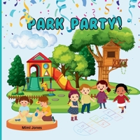 Park Party: Fun At The Park 1958985236 Book Cover