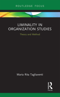 Liminality in Organization Studies: Theory and Method 1032240776 Book Cover