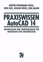 Praxiswissen AutoCAD 14: Grundlagen Und Anwendungen Fur Ingenieure Und Informatiker 3663111393 Book Cover