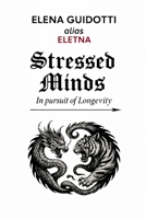 Stressed Minds: In Pursuit Of Longevity B0GWZ1K7B5 Book Cover