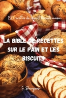 La Bible de recettes sur le pain et les biscuits null Book Cover