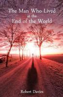 The Man Who Lived at the End of the World 1481271350 Book Cover