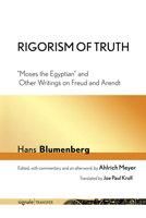 Rigorism of Truth: Moses the Egyptian and Other Writings on Freud and Arendt 1501716727 Book Cover