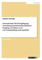 Internationale Rechnungslegung. Auswirkung Betriebswirtschaftlicher Vorgange Auf Bilanz, Guv, Ust-Voranmeldung Und Liquiditat 3656634920 Book Cover