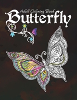 Butterfly Adult Coloring Book: Relaxing and Stress Relieving Butterfly Coloring Book for Adults B08RGZHBK2 Book Cover