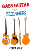 BASS GUITAR FOR BEGINNERS: How To Play The Bass In 7 Simple Steps Even If You've Never Picked Up Bass Before. A Quick and Easy Introduction for Beginners B08PJM374P Book Cover