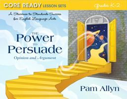 Core Ready Lesson Sets for Grades K-2: The Power to Persuade: Opinion and Argument -- Print Offer 0132907429 Book Cover