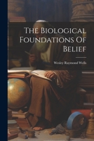 The Biological Foundations Of Belief 1022335294 Book Cover