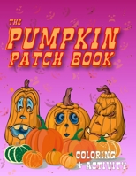 The Pumpkin Patch Book: Coloring and Activity B091WJ5BY4 Book Cover