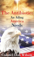 The Antibiotic an Ailing America Needs 1951670264 Book Cover