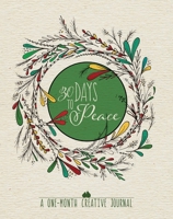 30 Days to Peace: A One-Month Creative Journal 0735290830 Book Cover