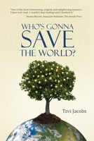 Who's Gonna Save the World? 1505711592 Book Cover