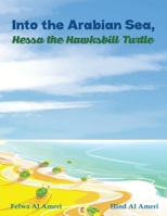 Into the Arabian Sea, Hessa the Hawksbill Turtle 9948844785 Book Cover
