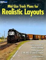 Mid-Size Track Plans for Realistic Layouts: [26 Innovative Model Railroad Track Plans in Z, N, Ho, O, and G Scales] 0890247048 Book Cover