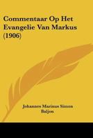 Commentaar Op Het Evangelie Van Markus (1906) 1160055459 Book Cover