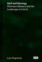 Idyll and Ideology: Hermann Mattern and the Landscape to Live in 3986120033 Book Cover