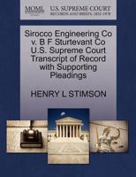 Sirocco Engineering Co v. B F Sturtevant Co U.S. Supreme Court Transcript of Record with Supporting Pleadings 1270093592 Book Cover