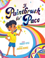 A Paintbrush for Paco 1499805446 Book Cover
