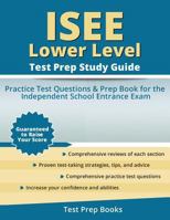 ISEE Lower Level Test Prep Study Guide: Practice Test Questions and Prep Book for the Independent School Entrance Exam 1628453516 Book Cover