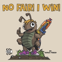 No Fair! I Win!: A Benny B. Bug Adventure B0BPWC2GR9 Book Cover