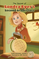 The Secret of Sondra Byer's Second Grade Class 1645431401 Book Cover