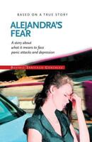 Alejandra�s Fear: Story about Panic Attacks 1512116548 Book Cover