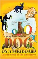 Dog on a Surfboard (and the Rest of the Adventure 0595262902 Book Cover