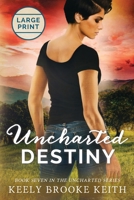 Uncharted Destiny: Large Print 1092275282 Book Cover
