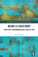 Being a (Lived) Body: Aesthesiological and Phenomenological Paths 1032404639 Book Cover