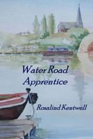 Water Road Apprentice 0987486802 Book Cover