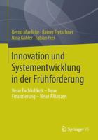 Innovation Und Systementwicklung in Der Fruhforderung: Neue Fachlichkeit - Neue Finanzierung - Neue Allianzen 3658029307 Book Cover