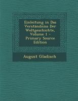 Einleitung in Das Verständniss Der Weltgeschichte, Volume 1 1021744565 Book Cover
