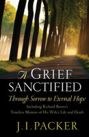 A Grief Sanctified: Through Sorrow to Eternal Hope 0892838418 Book Cover