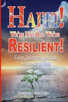 Haiti! We're Not Big. We're Resilient!: Faith, Identity, and the Courage to Rise B0H13QWR4R Book Cover