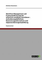 Workflow-Management und Prozessmodellierung fr ffentlich-rechtliche Versicherer - Anforderungsdefinition, Realisierungsalternativen und Implementierungsempfehlung 3638731790 Book Cover