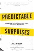 Predictable Surprises: The Disasters You Should Have Seen Coming, and How to Prevent Them (Leadership for the Common Good) 1591391784 Book Cover