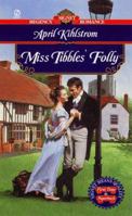 Miss Tibbles' Folly (Signet Regency Romance) 0451195760 Book Cover