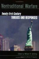 Nontraditional Warfare: Twenty-First Century Threats and Responses 1574885057 Book Cover