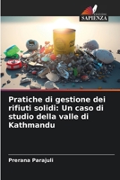 Pratiche di gestione dei rifiuti solidi: Un caso di studio della valle di Kathmandu (Italian Edition) 6208053862 Book Cover