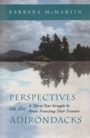 Perspectives on the Adirondacks: A Thirty-Year Struggle by People Protecting Their Treasure 0815608950 Book Cover