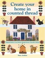 Create Your Home in Counted Thread 0715319434 Book Cover