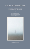 Kuss auf dich!: Ein Erfahrungsbericht über Morbus Parkinson in Form eines Briefromans (German Edition) 3945636272 Book Cover